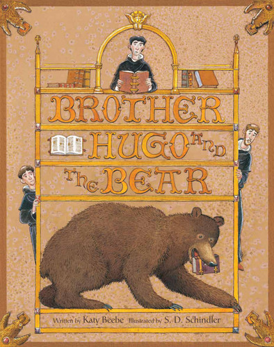 Brother Hugo and the Bear by Katy Beebe, S. D. Schindler, 9780802854070