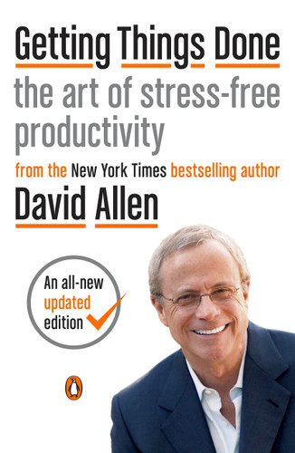 Getting Things Done (The Art of Stress-Free Productivity) by David Allen, James Fallows, 9780143126560