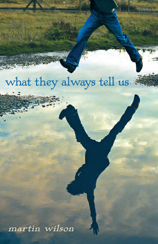 What They Always Tell Us by Martin Wilson, 9780385735087
