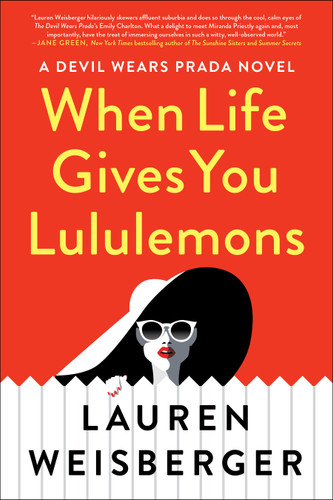 When Life Gives You Lululemons by Lauren Weisberger, 9781982100063