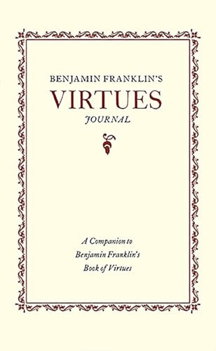 Benjamin Franklin's Virtues Journal (A Companion to Benjamin Franklin's Book of Virtues) (Miniature Edition) by Benjamin Franklin, 9781429093927