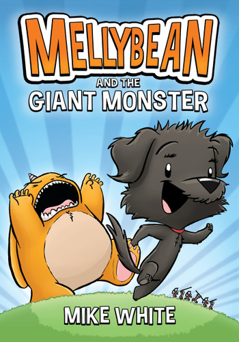 Mellybean and the Giant Monster - 9780593202807 by Mike White, 9780593202807