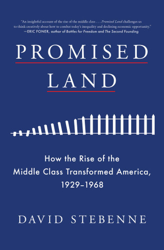 Promised Land (How the Rise of the Middle Class Transformed America, 1929-1968) - 9781982102715 by David Stebenne, 9781982102715