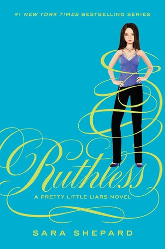 Pretty Little Liars #10: Ruthless by Sara Shepard, 9780062081865