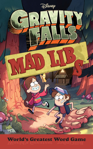 Gravity Falls Mad Libs (World's Greatest Word Game) by Laura Macchiarola, Mad Libs, 9781524787134
