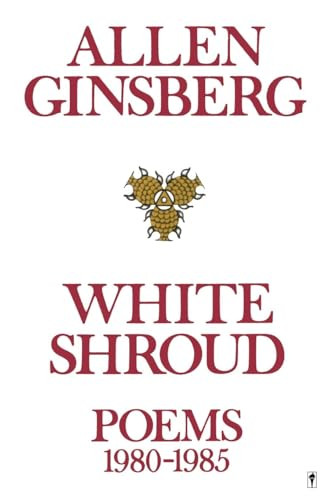 White Shroud (Poems 1980-1985) by Allen Ginsberg, 9780060914295