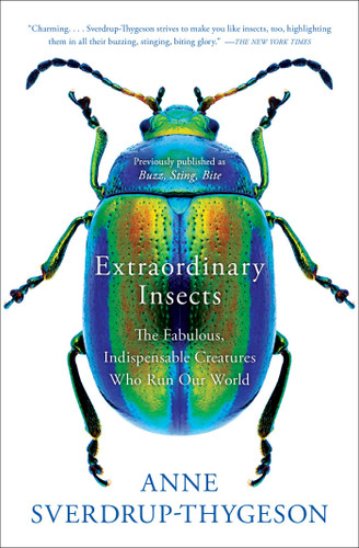 Extraordinary Insects (The Fabulous, Indispensable Creatures Who Run Our World) by Anne Sverdrup-Thygeson, 9781982112882 Extraordinary Insects (The Fabulous, Indispensable Creatures Who Run Our World) by Anne Sverdrup-Thygeson, 9781982112882
