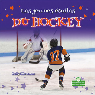 Les jeunes étoiles du hockey (Little Stars Hockey) by Buffy Silverman, Claire Savard, 9781427136695