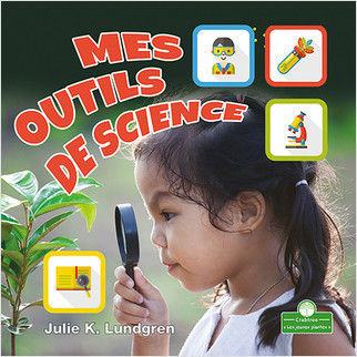 Mes outils de science (My Science Tools) by Julie K. Lundgren, Claire Savard, 9781427136886