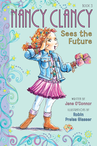Fancy Nancy: Nancy Clancy Sees the Future by Jane O'Connor, Robin Preiss Glasser, 9780062082978 Fancy Nancy: Nancy Clancy Sees the Future by Jane O'Connor, Robin Preiss Glasser, 9780062082978