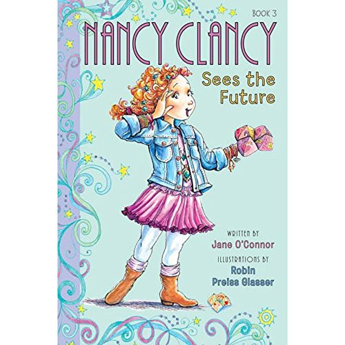 Fancy Nancy: Nancy Clancy Sees the Future by Jane O'Connor, Robin Preiss Glasser, 9780062082978