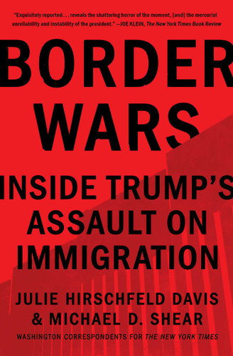 Border Wars (Inside Trump's Assault on Immigration) - 9781982117405 by Julie Hirschfeld Davis, Michael D. Shear, 9781982117405