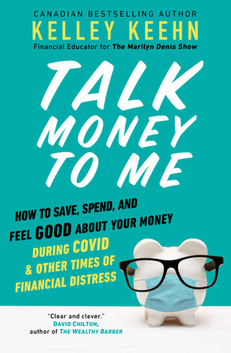 Talk Money to Me (Save Well, Spend Some, and Feel Good About Your Money) by Kelley Keehn, 9781982117573