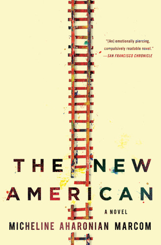 The New American (A Novel) - 9781982120733 by Micheline Aharonian Marcom, 9781982120733