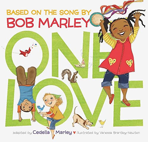 One Love ((Multicultural Childrens Book, Mixed Race Childrens Book, Bob Marley Book for Kids, Music Books for Kids)) by Cedella Marley, Bob Marley, 9781452102245 One Love ((Multicultural Childrens Book, Mixed Race Childrens Book, Bob Marley Book for Kids, Music Books for Kids)) by Cedella Marley, Bob Marley, 9781452102245