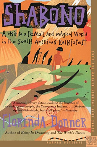 Shabono (A Visit to a Remote and Magical World in the South American Rain Forest) by Florinda Donner, 9780062502421