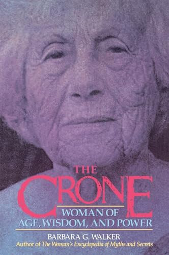The Crone (Woman of Age, Wisdom, and Power) by Barbara G. Walker, 9780062509345
