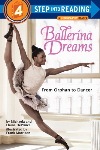Ballerina Dreams: From Orphan to Dancer (Step Into Reading, Step 4) by Michaela DePrince, Elaine Deprince, Frank Morrison, 9780385755153