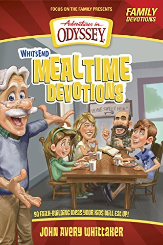 Whit's End Mealtime Devotions (90 Faith-Building Ideas Your Kids Will Eat Up!) by Crystal Bowman, Tricia Goyer, 9781589976764