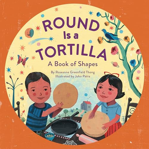 Round Is a Tortilla (A Book of Shapes) by Roseanne Greenfield Thong, John Parra, 9781452106168