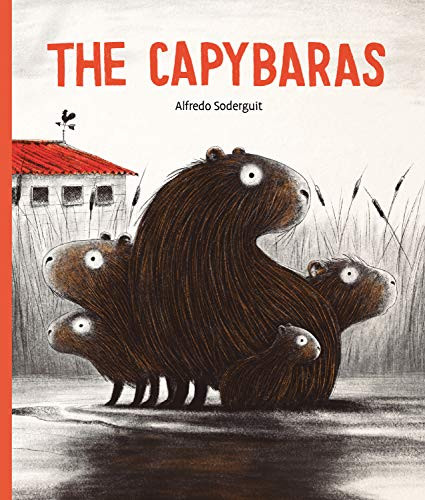 The Capybaras by Alfredo Soderguit, Alfredo Soderguit, 9781771647823