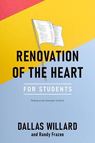 Renovation of the Heart for Students (Putting on the Character of Christ) by Dallas Willard, Randy Frazee, 9781576837306