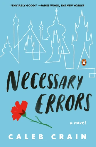 Necessary Errors (A Novel) by Caleb Crain, 9780143122418
