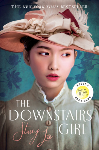 The Downstairs Girl: Reese's YA Book Club - 9781524740955 by Stacey Lee, 9781524740955