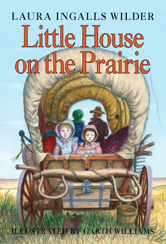 Little House on the Prairie - 9780060264451 by Laura Ingalls Wilder, Garth Williams