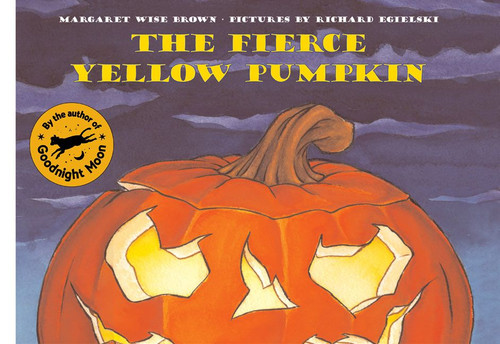 The Fierce Yellow Pumpkin by Margaret Wise Brown, Richard Egielski, 9780060244798