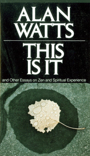This Is It (and Other Essays on Zen and Spiritual Experience) by Alan Watts, 9780394719047