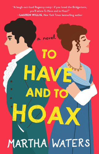 To Have and to Hoax (A Novel) by Martha Waters, 9781982136116