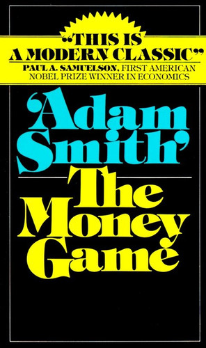 The Money Game by Adam  Smith, 9780394721033