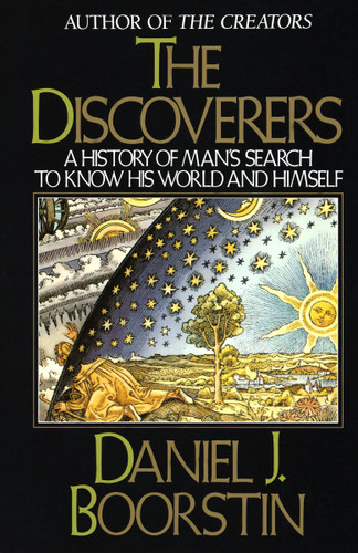 The Discoverers (A History of Man's Search to Know His World and Himself) by Daniel J. Boorstin, 9780394726250