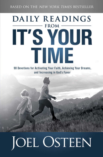 Daily Readings from It's Your Time (90 Devotions for Activating Your Faith, Achieving Your Dreams, and Increasing in God's Favor) by Joel Osteen, 9781982140328