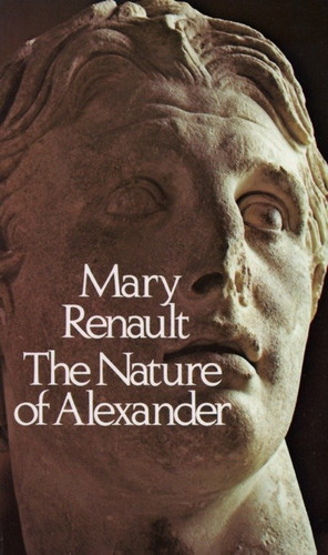 The Nature of Alexander by Mary Renault, 9780394738253
