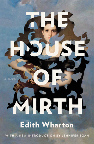 The House of Mirth by Edith Wharton, Jennifer Egan, 9781982141790