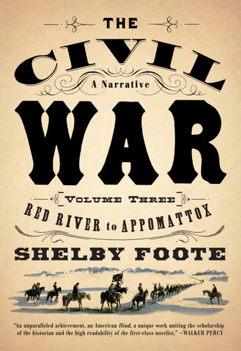 The Civil War: A Narrative (Volume 3: Red River to Appomattox) by Shelby Foote, 9780394746227