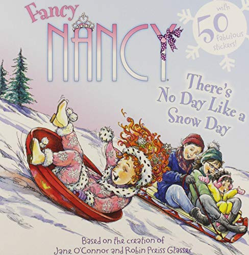Fancy Nancy: There's No Day Like a Snow Day (A Winter and Holiday Book for Kids) by Jane O'Connor, Robin Preiss Glasser, 9780062086297