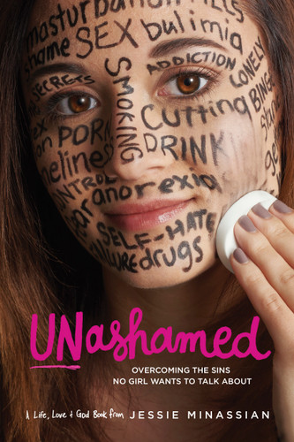 Unashamed (Overcoming the Sins No Girl Wants to Talk About) by Jessie Minassian, 9781612916286