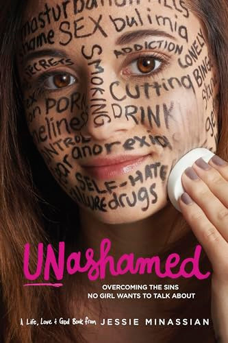 Unashamed (Overcoming the Sins No Girl Wants to Talk About) by Jessie Minassian, 9781612916286