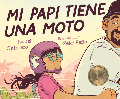 Mi papi tiene una moto (Spanish Edition) by Isabel Quintero, Zeke Peña, 9780525554943