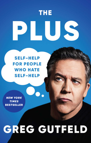 The Plus (Self-Help for People Who Hate Self-Help) by Greg Gutfeld, 9781982149918