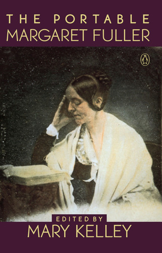 The Portable Margaret Fuller by Margaret Fuller, Mary Kelley, 9780140176650