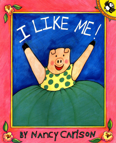 I Like Me! by Nancy Carlson, 9780140508192