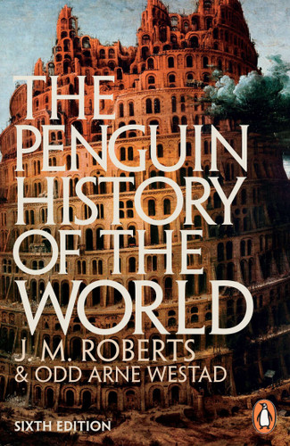 The Penguin History of the World (Sixth Edition) by J. M. Roberts, Odd Arne Westad, 9781846144431