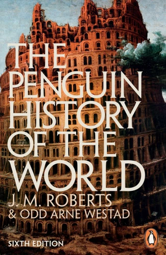 The Penguin History of the World (Sixth Edition) by J. M. Roberts, Odd Arne Westad, 9781846144431