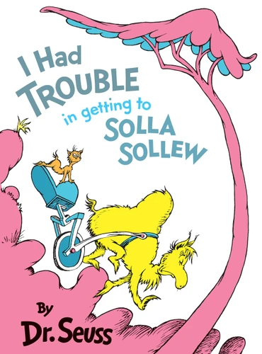 I Had Trouble in Getting to Solla Sollew by Dr. Seuss, 9780394800929