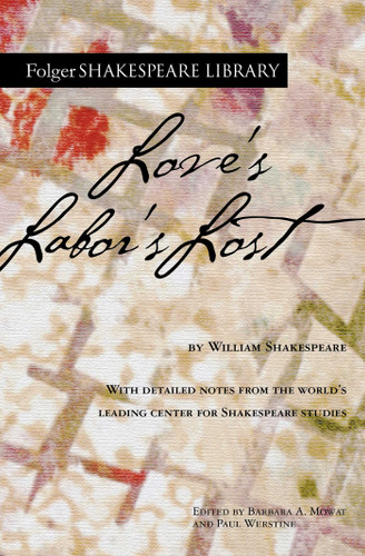 Love's Labor's Lost - 9781982164959 by William Shakespeare, Dr. Barbara A. Mowat, Paul Werstine, 9781982164959 Love's Labor's Lost - 9781982164959 by William Shakespeare, Dr. Barbara A. Mowat, Paul Werstine, 9781982164959