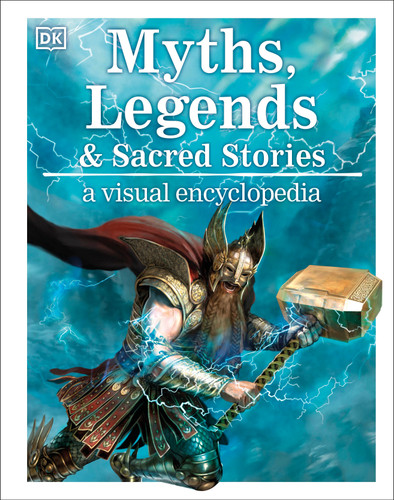 Myths, Legends, and Sacred Stories (A Visual Encyclopedia) - 9781465486295 by Philip Wilkinson, 9781465486295
